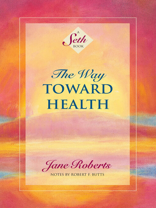Title details for The Way Toward Health by Jane Roberts - Available